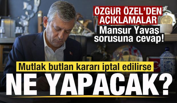 &Ouml;zg&uuml;r &Ouml;zel a&ccedil;ıkladı! Mutlak butlan iptal edilirse ne yapacak? Mansur Yavaş sorusuna cevap