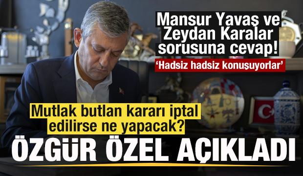 &Ouml;zg&uuml;r &Ouml;zel a&ccedil;ıkladı! Mutlak butlan iptal edilirse ne yapacak? Mansur Yavaş sorusuna cevap