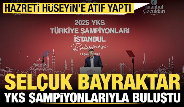 Sel&ccedil;uk Bayraktar YKS şampiyonlarıyla bir araya geldi: Hazreti H&uuml;seyin'e atıf yaptı