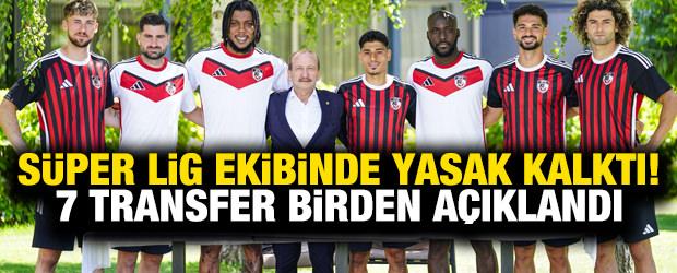 S&uuml;per Lig ekibinde yasak kalktı! 7 transfer birden a&ccedil;ıklandı