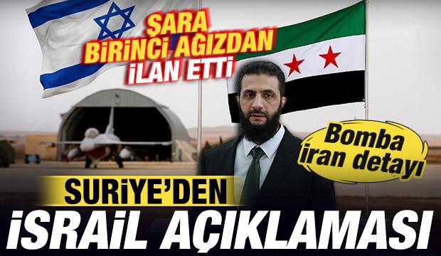 Suriye'den son dakika İsrail a&ccedil;ıklaması! Şara birinci ağızdan ilan etti! Bomba İran detayı