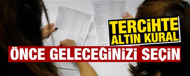 Tercihte altın kural: &Ouml;nce geleceğinizi se&ccedil;in