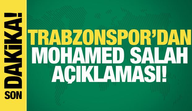 Trabzonspor'dan Mohamed Salah a&ccedil;ıklaması!