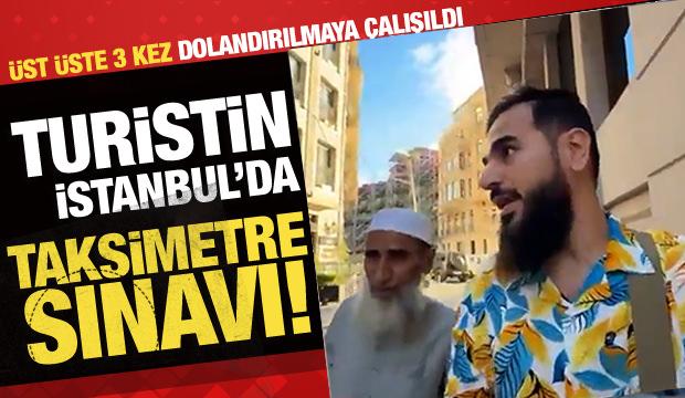 Turistin İstanbul'daki taksi sınavı: &Uuml;st &uuml;ste &uuml;&ccedil; kez dolandırılmaya &ccedil;alışıldı