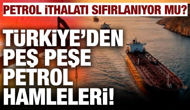 T&uuml;rkiye'den peş peşe petrol hamleleri: Kartlar yeniden dağıtılıyor!