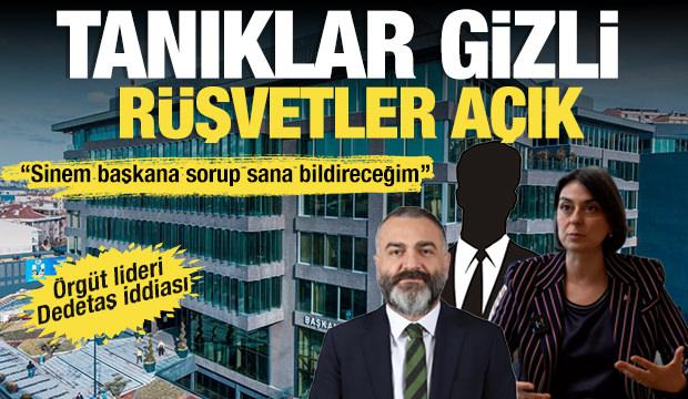 &Uuml;sk&uuml;dar Belediyesi'nde kirli parada yeni itiraf: R&uuml;şvetleri Sinem Dedetaş&rsquo;a soruyorlardı