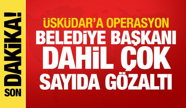 &Uuml;sk&uuml;dar Belediyesi'ne operasyon! Sinem Dedetaş dahil &ccedil;ok sayıda g&ouml;zaltı