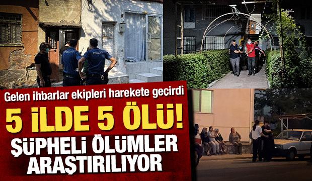 5 ilde aynı manzara! Evlerden cansız beden &ccedil;ıktı, ekipler harekete ge&ccedil;ti!