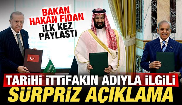 Bakan Fidan ilk kez paylaştı: Tarihi ittifakın adıyla ilgili s&uuml;rpriz a&ccedil;ıklama