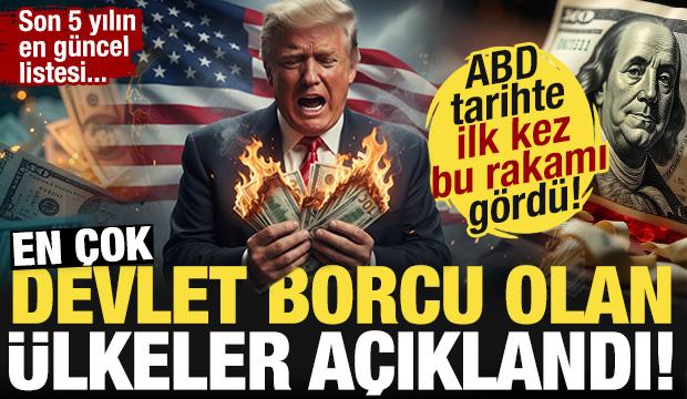 ABD'nin borcu tarihte ilk kez bu rakamı g&ouml;rd&uuml;! En &ccedil;ok devlet  borcu olan &uuml;lkeler a&ccedil;ıklandı