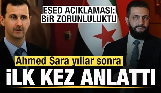 Ahmed Şara'dan Esed a&ccedil;ıklaması! Yıllar sonra ilk kez anlattı