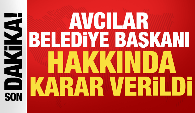 Avcılar Belediye Başkanı Utku Caner &Ccedil;aykara hakkında karar verildi