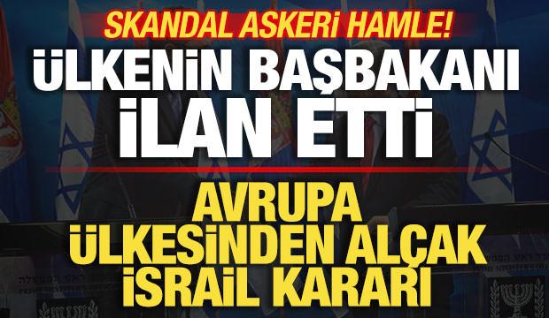 Avrupa &uuml;lkesinden bomba İsrail kararı! &Uuml;lkenin Başbakanı ilan etti! Skandal askeri hamle