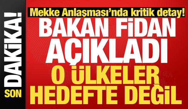 Bakan Fidan'dan son dakika a&ccedil;ıklamalar!