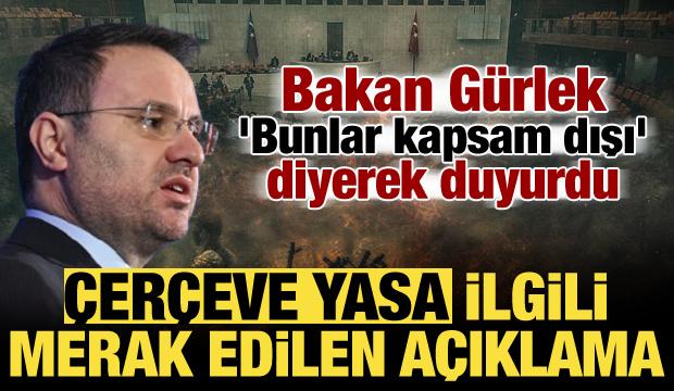 Bakan G&uuml;rlek tartışmalara noktayı koydu: Şehit edenlere d&uuml;zenleme yok!