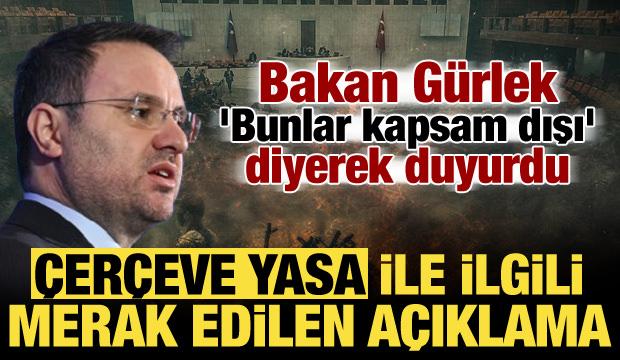Bakan G&uuml;rlek tartışmalara noktayı koydu: Şehit edenlere d&uuml;zenleme yok!