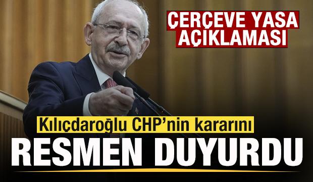 CHP'den '&Ccedil;er&ccedil;eve Yasa' kararı! Kılı&ccedil;daroğlu resmen duyurdu