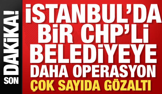 SON DAKİKA: CHP'li Avcılar Belediyesi'ne operasyon: 13 kişi g&ouml;zaltında