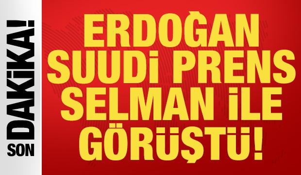 Cumhurbaşkanı Erdoğan, Suudi Prens Selman ile g&ouml;r&uuml;şt&uuml;