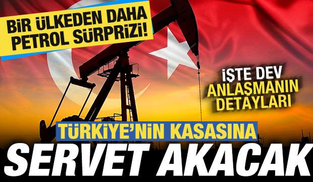 Dev anlaşma! T&uuml;rkiye'nin kasasına servet akacak! Bir &uuml;lkeden daha petrol s&uuml;rprizi