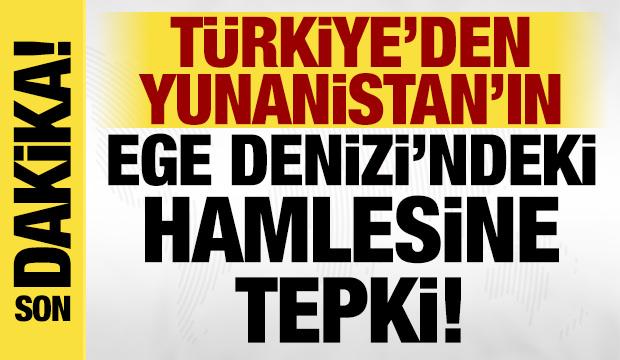 Dışişleri'nden Yunanistan'ın Ege Denizi'ndeki hamlesine a&ccedil;ıklama!