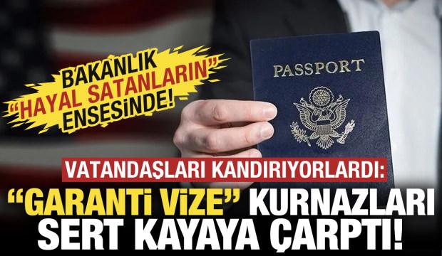 "Garanti vize" kurnazları duvara &ccedil;arptı: Bakanlık devrede!