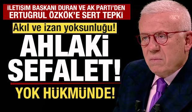 İletişim Başkanı Duran ve AK Parti'den Ertuğrul &Ouml;zk&ouml;k'e tepki