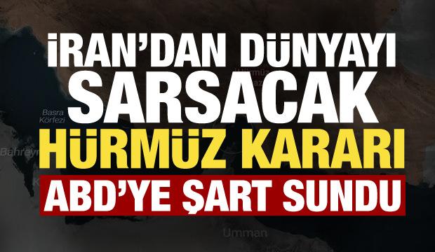 İran&rsquo;dan H&uuml;rm&uuml;z Boğazı resti: 'ABD şartları kabul etmezse...'