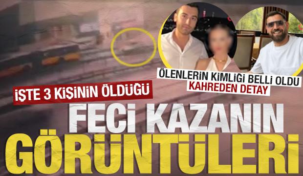 İstanbul'da 3 kişinin &ouml;ld&uuml;ğ&uuml; kazanın g&ouml;r&uuml;nt&uuml;s&uuml; ortaya &ccedil;ıktı! Facia saniye saniye kamerada