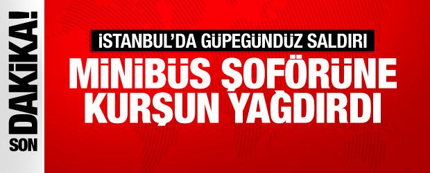 İstanbul'da kanlı saldırı! Minib&uuml;s&uuml;n kapısını a&ccedil;tı, şof&ouml;re kurşun yağdırdı!