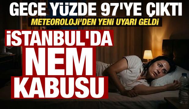 İstanbul'da nem rekoru! Gece y&uuml;zde 97'ye ulaştı, sabaha kadar nefes aldırmadı