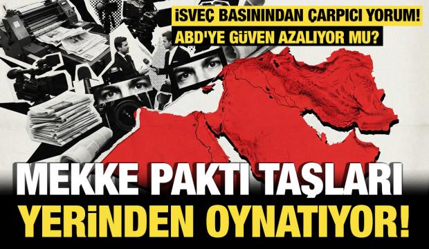 İsve&ccedil;'ten Mekke Paktı değerlendirmesi: &ldquo;Yeni savunma ittifaklarının ilk &ouml;rneği&rdquo;