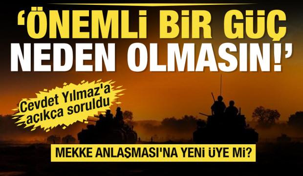 Mekke Anlaşması'na yeni &uuml;ye mi? Cumhurbaşkanı Yardımcısı Yılmaz cevap verdi