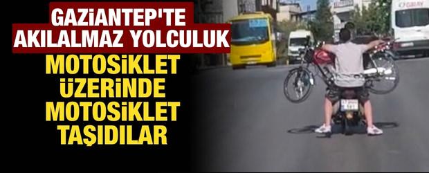Motosiklet &uuml;zerinde motosiklet! Gaziantep'te akılalmaz yolculuk