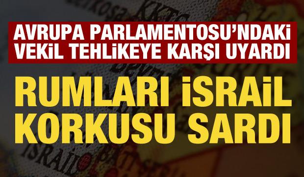 Rumları İsrail korkusu sardı: AP'deki vekil tehlikeye karşı uyardı
