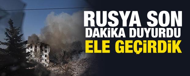 Rusya son dakika duyurdu: 8 yerleşim yerini ele ge&ccedil;irdik