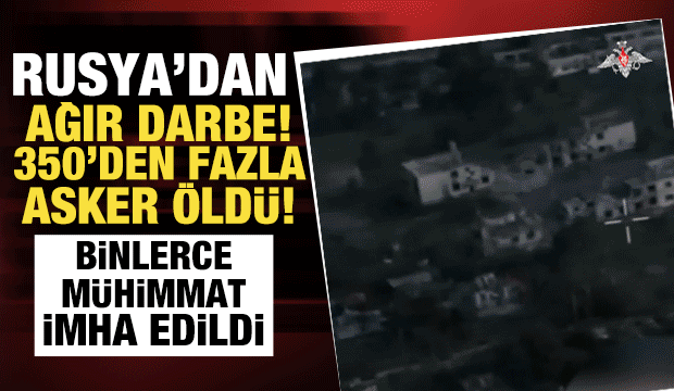 Rusya'dan ağır darbe: 350'den fazla asker &ouml;ld&uuml;!