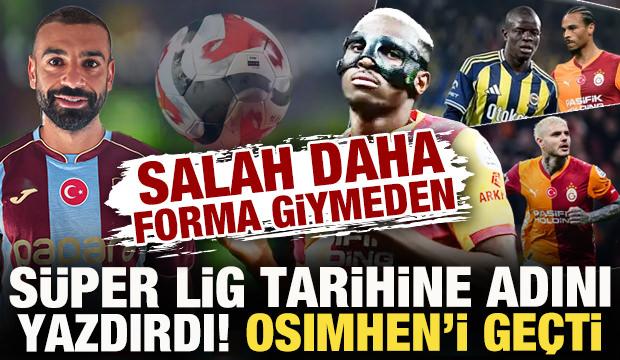 Salah daha forma giymeden S&uuml;per Lig tarihine adını yazdırdı! Osimhen'i geride bıraktı