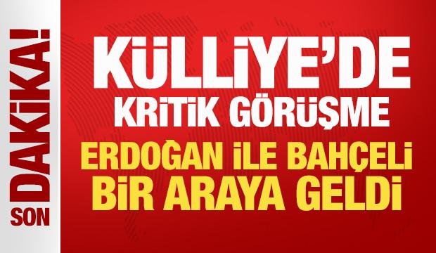 Son Dakika: Erdoğan ile Bah&ccedil;eli K&uuml;lliye'de bir araya geldi