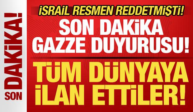 Son dakika Gazze duyurusu! T&uuml;m d&uuml;nyaya ilan ettiler! İsrail resmen reddetmişti