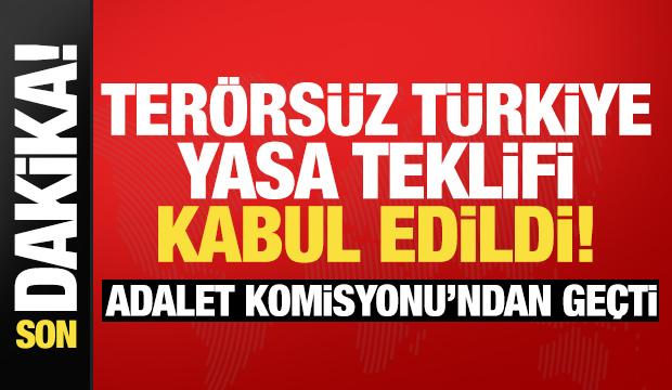 SON DAKİKA! Ter&ouml;rs&uuml;z T&uuml;rkiye yasa teklifi TBMM adalet komisyonunda kabul edildi