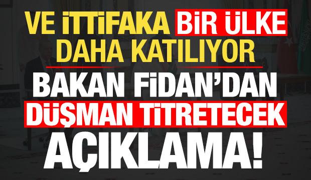 Son dakika: Ve bir &uuml;lke daha ittifaka katılıyor! Bakan Fidan duyurdu: Sonraki aşamada...