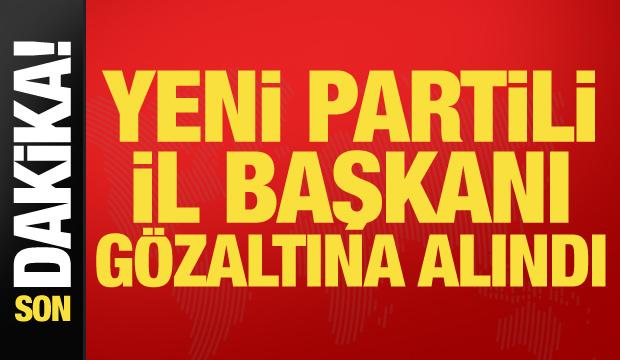 Son dakika... Yeni Parti Manisa İl Başkanı g&ouml;zaltına alındı