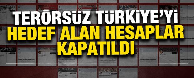 Ter&ouml;rs&uuml;z T&uuml;rkiye'yi hedef alan hesaplar kapatıldı