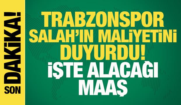 Son dakika: Trabzonspor, Mohamed Salah'ın maliyetini a&ccedil;ıkladı! İşte alacağı maaş