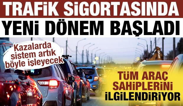Trafik sigortasında yeni d&ouml;nem başladı: T&uuml;m ara&ccedil; sahiplerini ilgilendiriyor