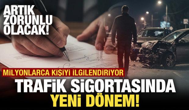 Trafik sigortasında yeni d&ouml;nem! Ezber bozan değişiklikler yapıldı