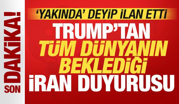 Trump'tan milyarlarca insanın beklediği İran duyurusu! 'Yakında' deyip ilan etti