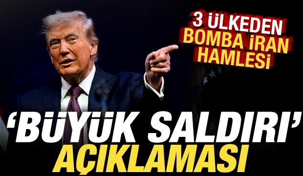 Trump'tan son dakika 'b&uuml;y&uuml;k saldırı' a&ccedil;ıklaması! 3 &uuml;lkeden s&uuml;rpriz İran hamlesi