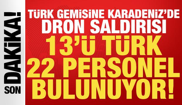 T&uuml;rk gemisine Karadeniz'de dron saldırısı: DGM'den son dakika a&ccedil;ıklaması!